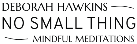 Deborah Hawkins No Small Thing Mindful Meditations Logo